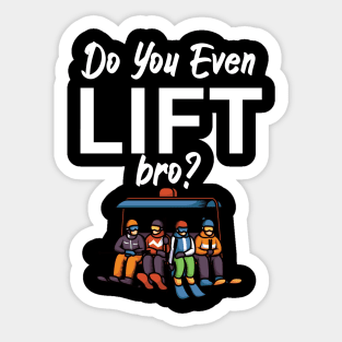 Do you even lift bro Sticker